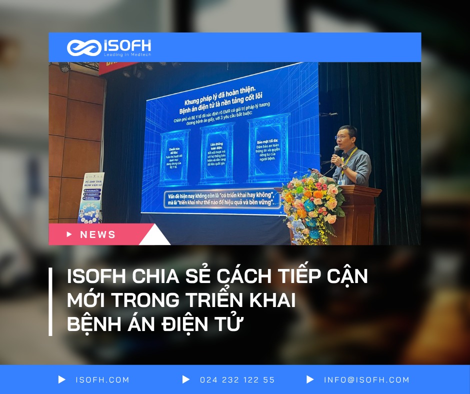 ISOFH CHIA SẺ CÁCH TIẾP CẬN MỚI TRONG TRIỂN KHAI BỆNH ÁN ĐIỆN TỬ TẠI VIETNAM MEDI-PHARM 2026